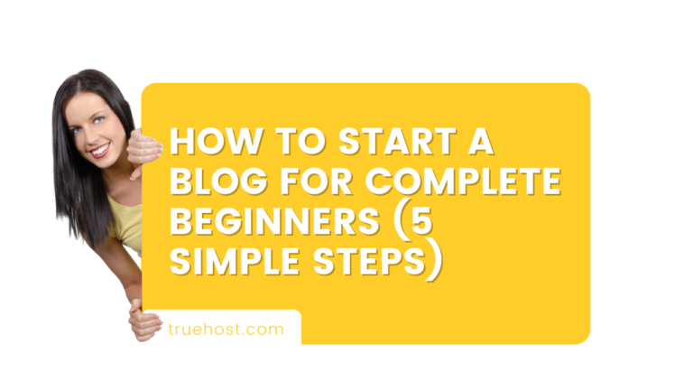 How to Start a Blog for Complete Beginners