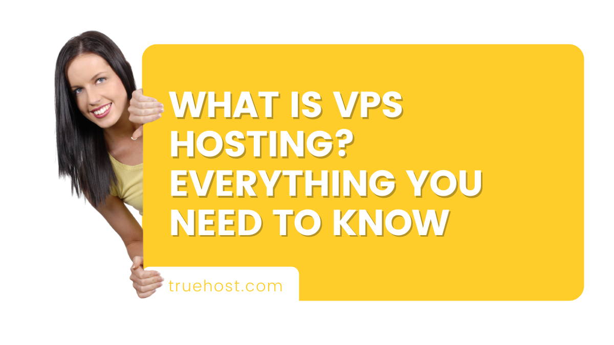 What Is VPS Hosting? Everything You Need To Know