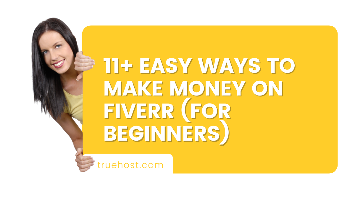 11+ Easy Ways to Make Money on Fiverr (For Beginners)