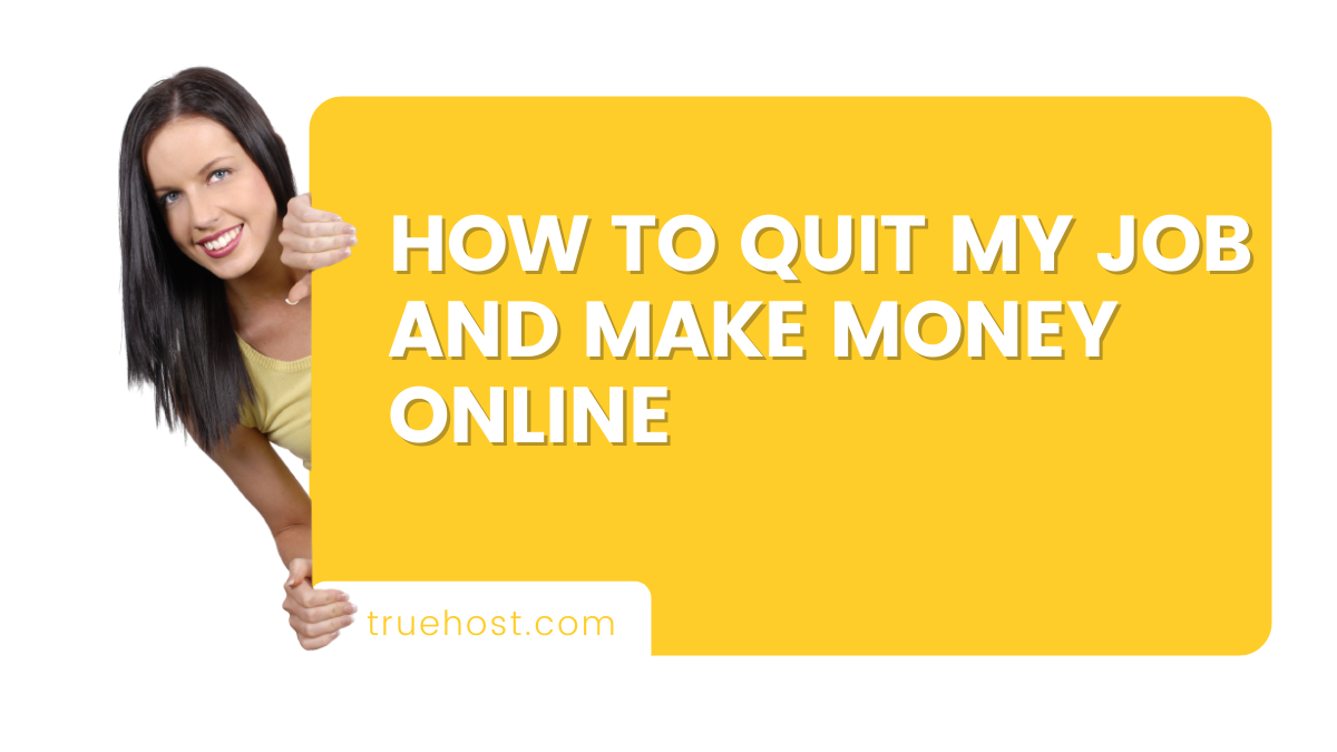 How To Quit Your Job And Make Money Online