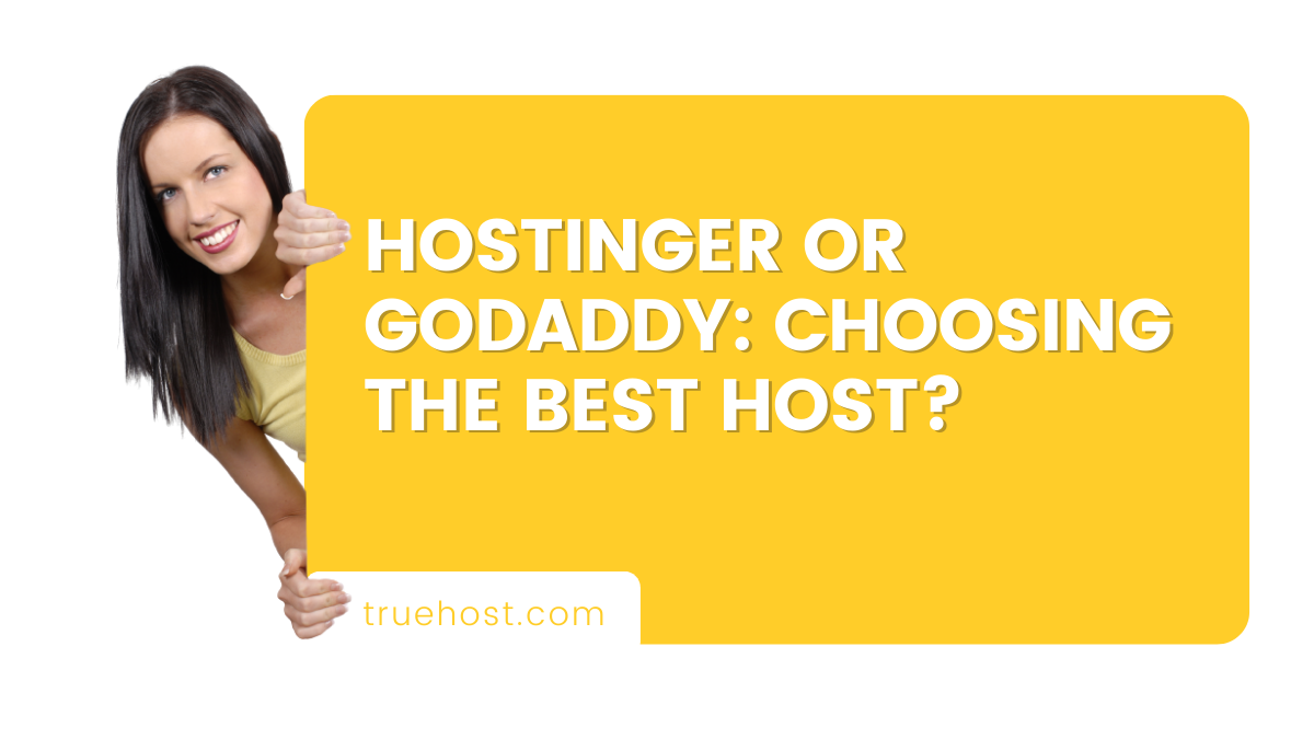 Hostinger or GoDaddy: Choosing the Best host?