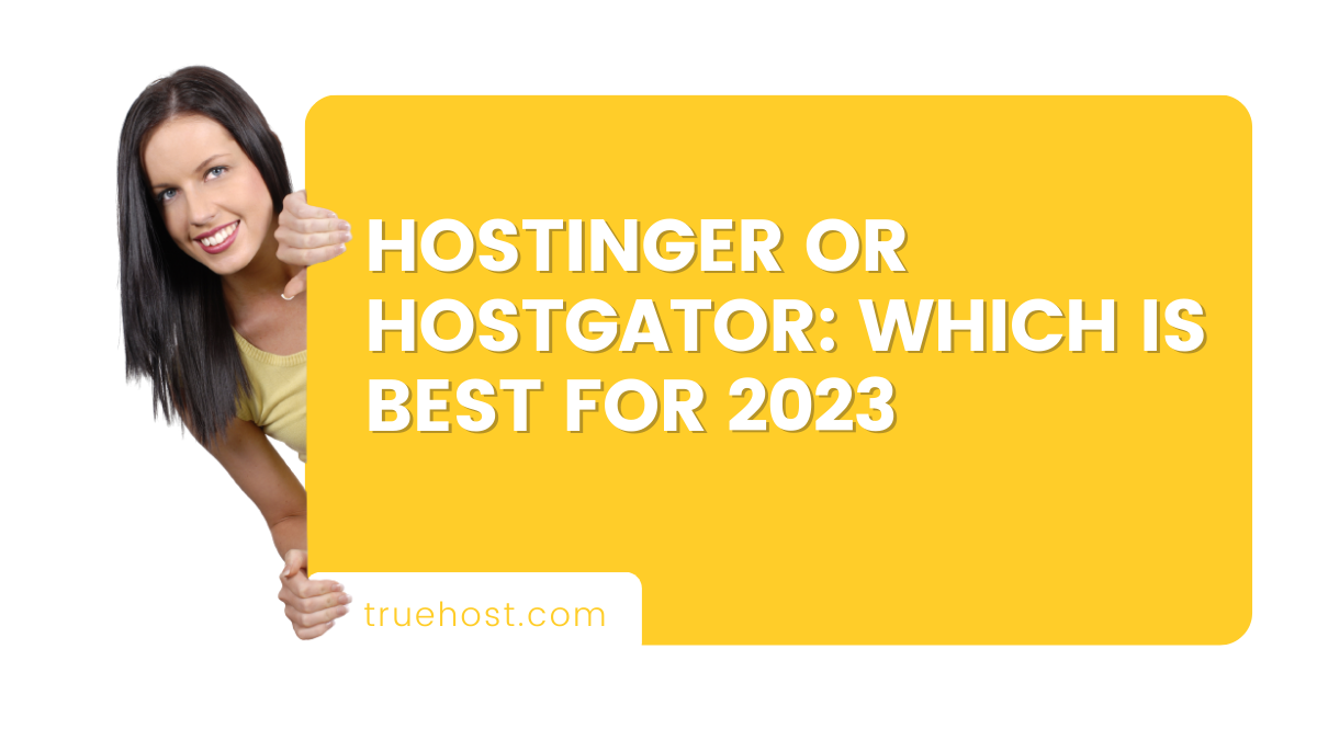 Hostinger or HostGator: Which is Best for 2023