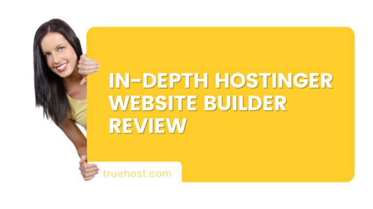In-depth Hostinger Website Builder Review