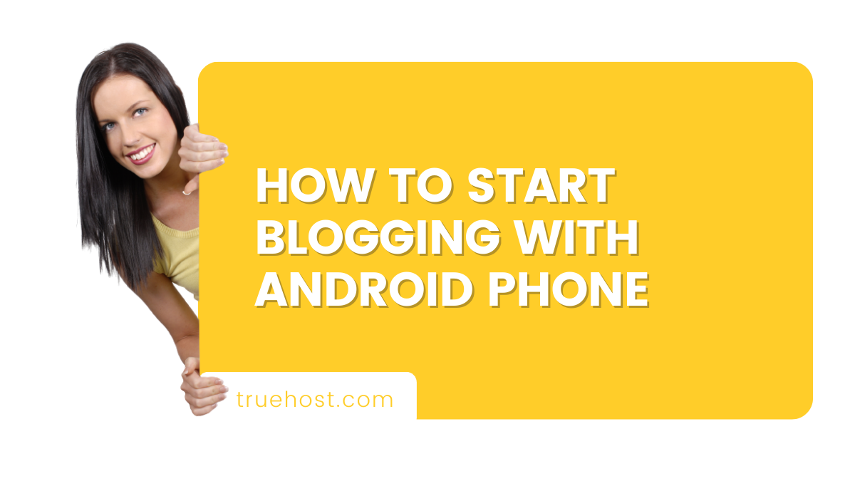 How To Start Blogging With Android Phone