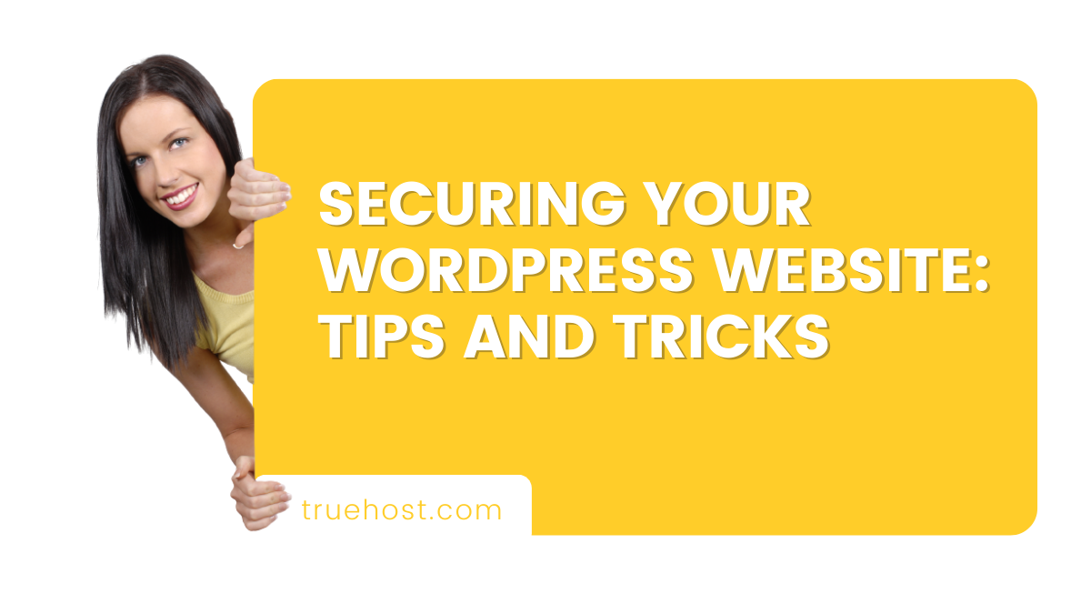 Securing Your WordPress Website: Tips and Tricks