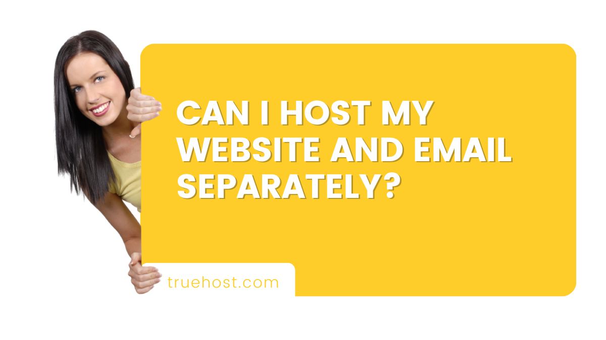 Can I Host My Website and Email Separately?