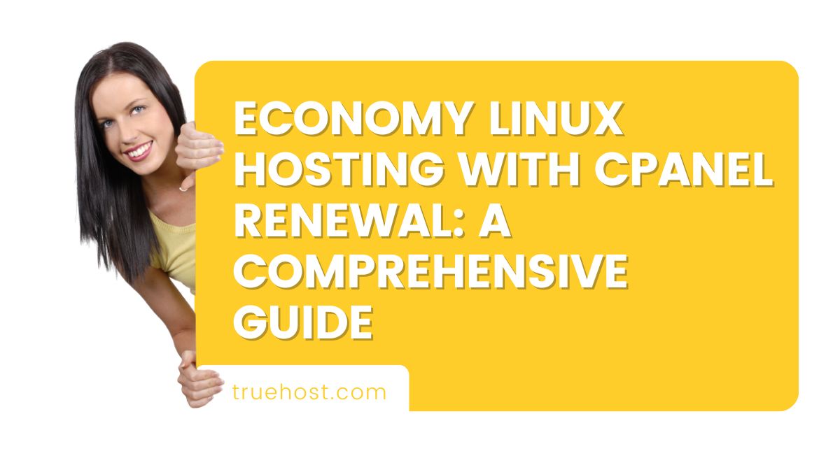 Economy Linux Hosting with cPanel Renewal: A Comprehensive Guide