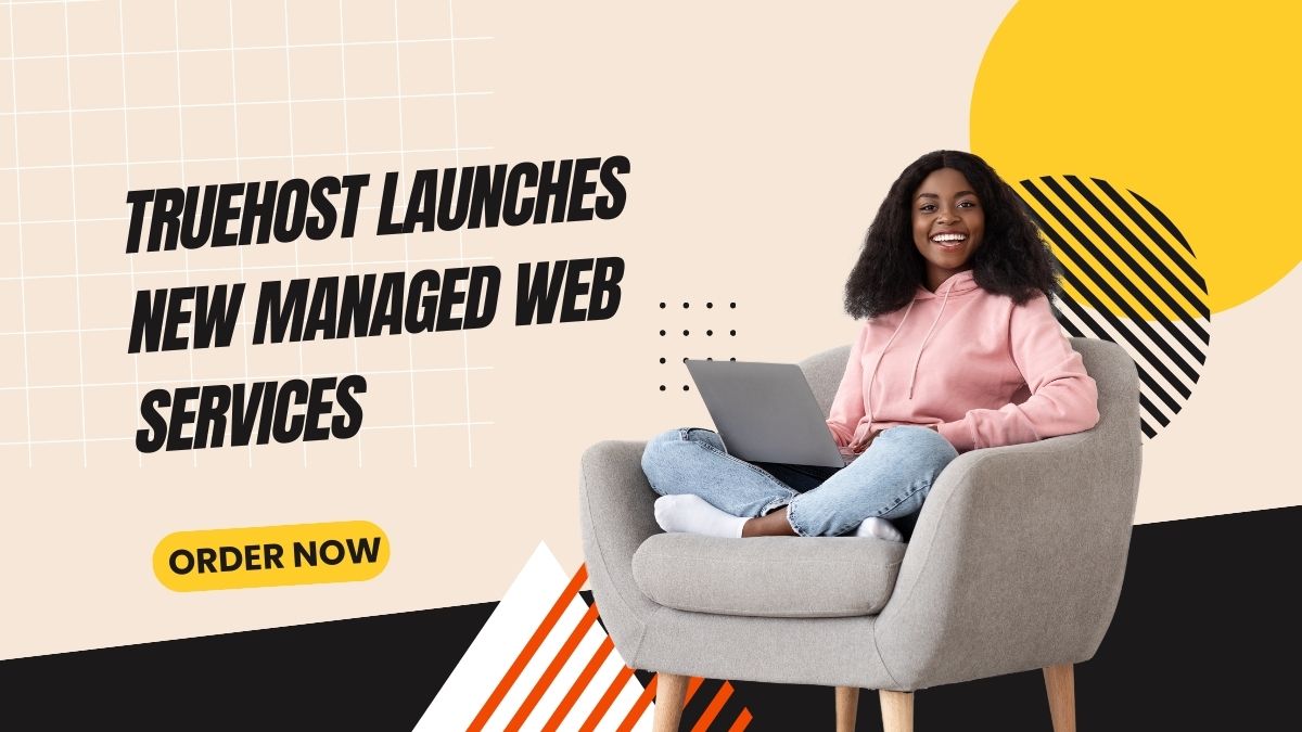 Truehost Launches New Managed Web Services