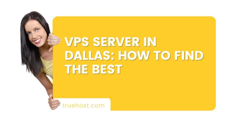 VPS Server in Dallas: How To Find The Best