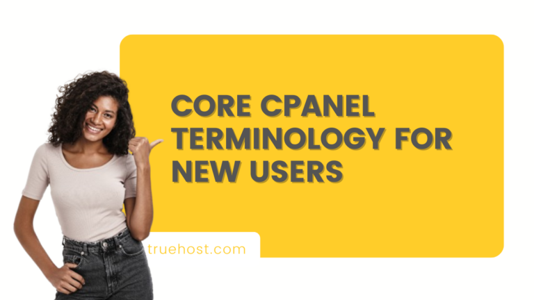 Core cPanel Terminology for New Users