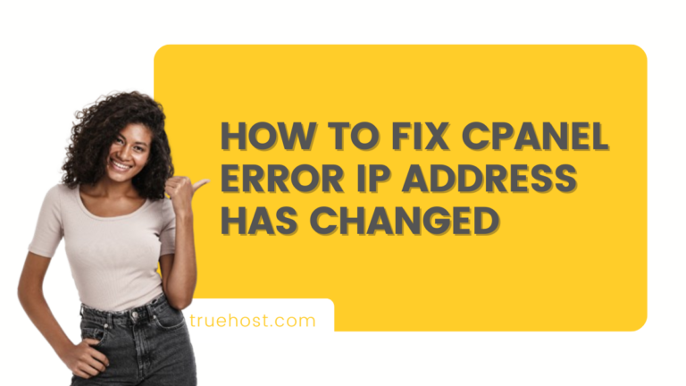 How to Fix cPanel Error IP Address has Changed