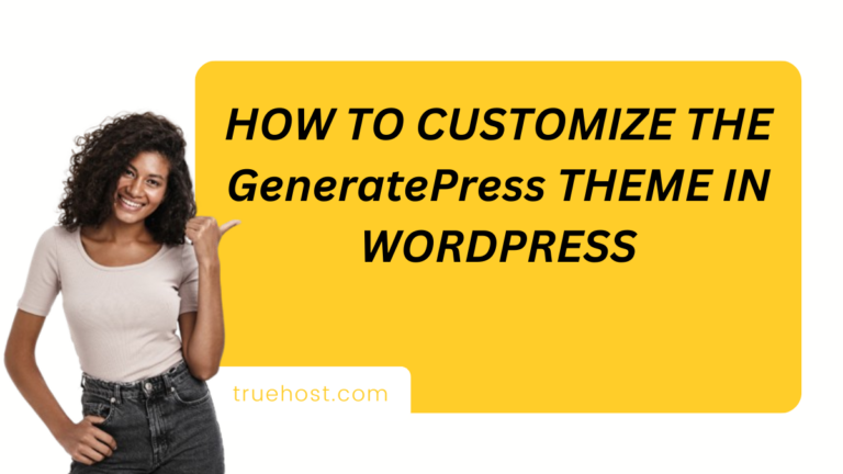 How to Customize GeneratePress theme in WordPress