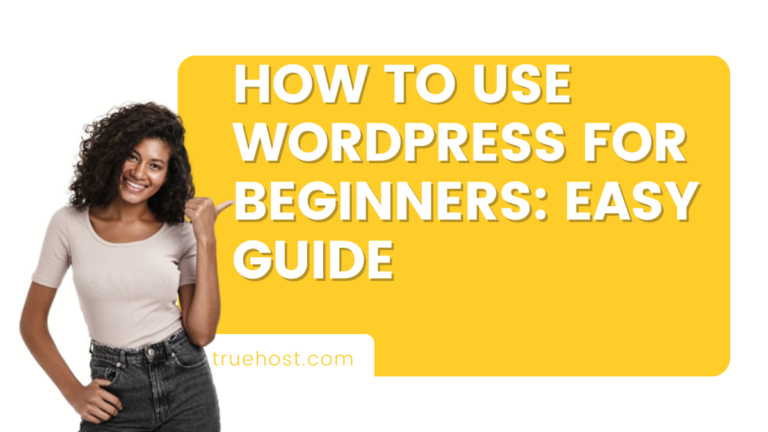 How To Use WordPress Foe Beginners