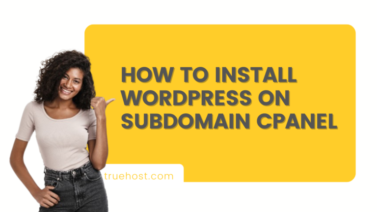 How to Install WordPress on Subdomain cPanel