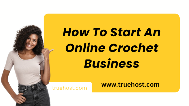 How To Start An Online Crochet Business