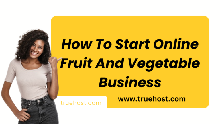 How To Start Online Fruit And Vegetable Business