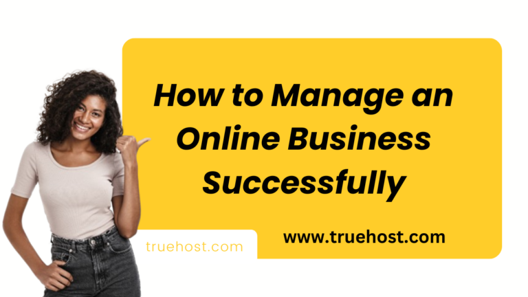 How to Manage an Online Business Successfully