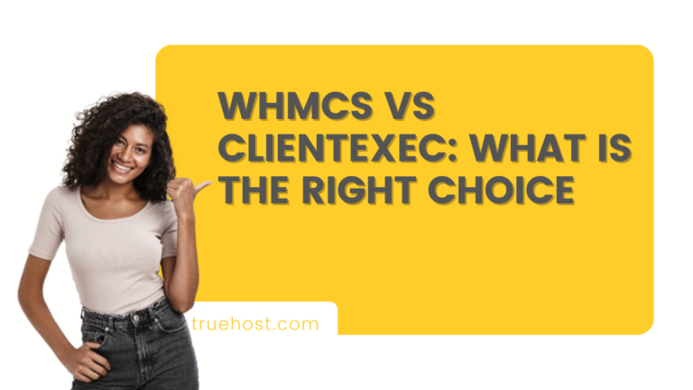 WHMCS vs Clientexec: What Is The Right Choice
