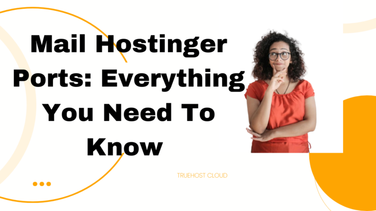 Mail Hostinger Ports: Everything You Need To Know