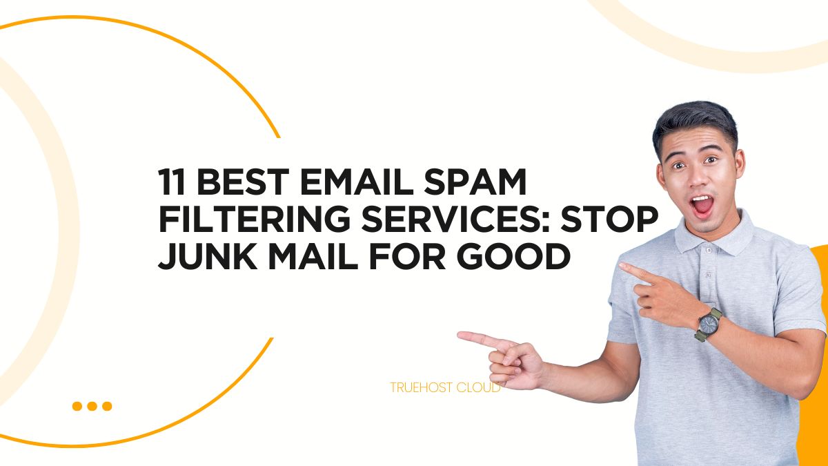 11 Best Email Spam Filtering Services: Stop Junk Mail for Good
