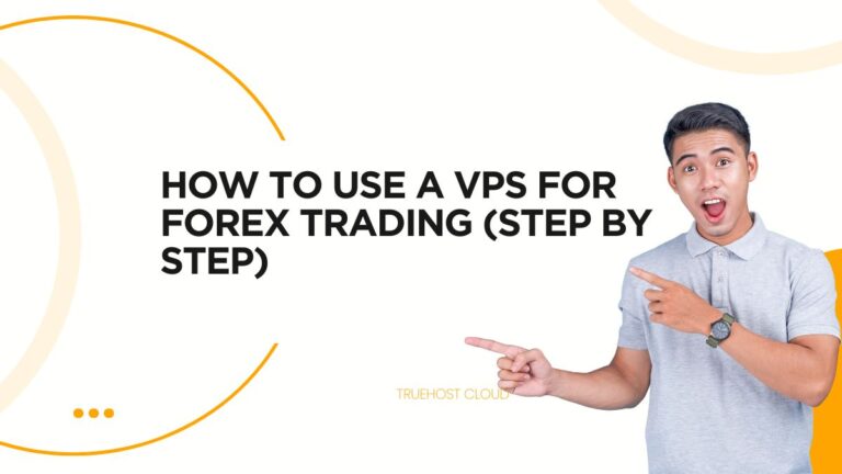 How to Use a VPS for Forex Trading (Step by step)
