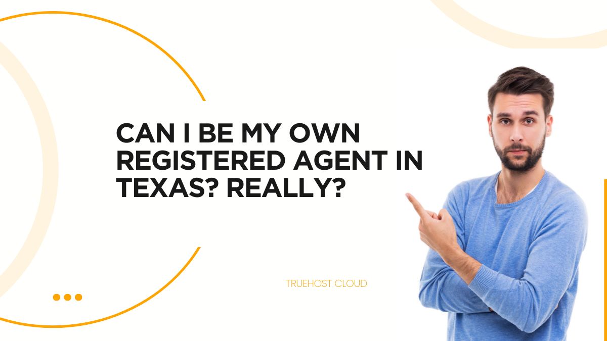 Can I Be My Own Registered Agent in Texas? Really?