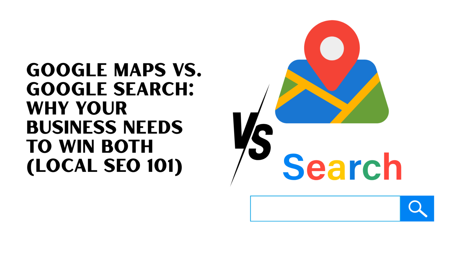 Google Maps vs. Google Search: Why Your Business Needs to Win Both (Local SEO 101)