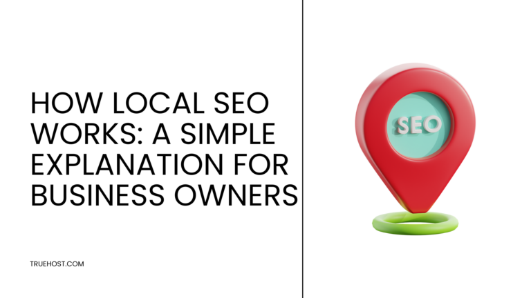 How Local SEO Works: A Simple Explanation for Business Owners