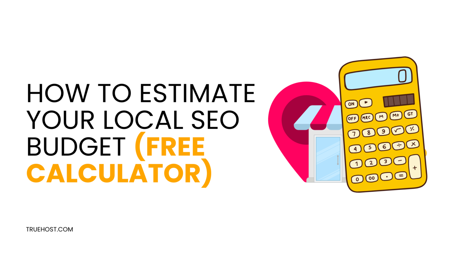 How to Estimate Your Local SEO Budget (Free Calculator)