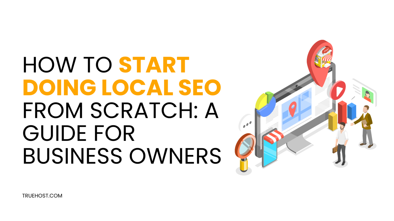 How to Start Doing Local SEO from Scratch: A Guide for Business Owners