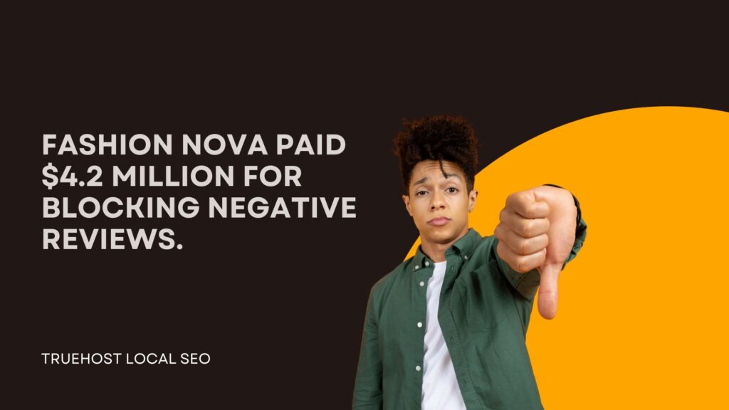 Fashion Nova paid $4.2 million for blocking negative reviews.