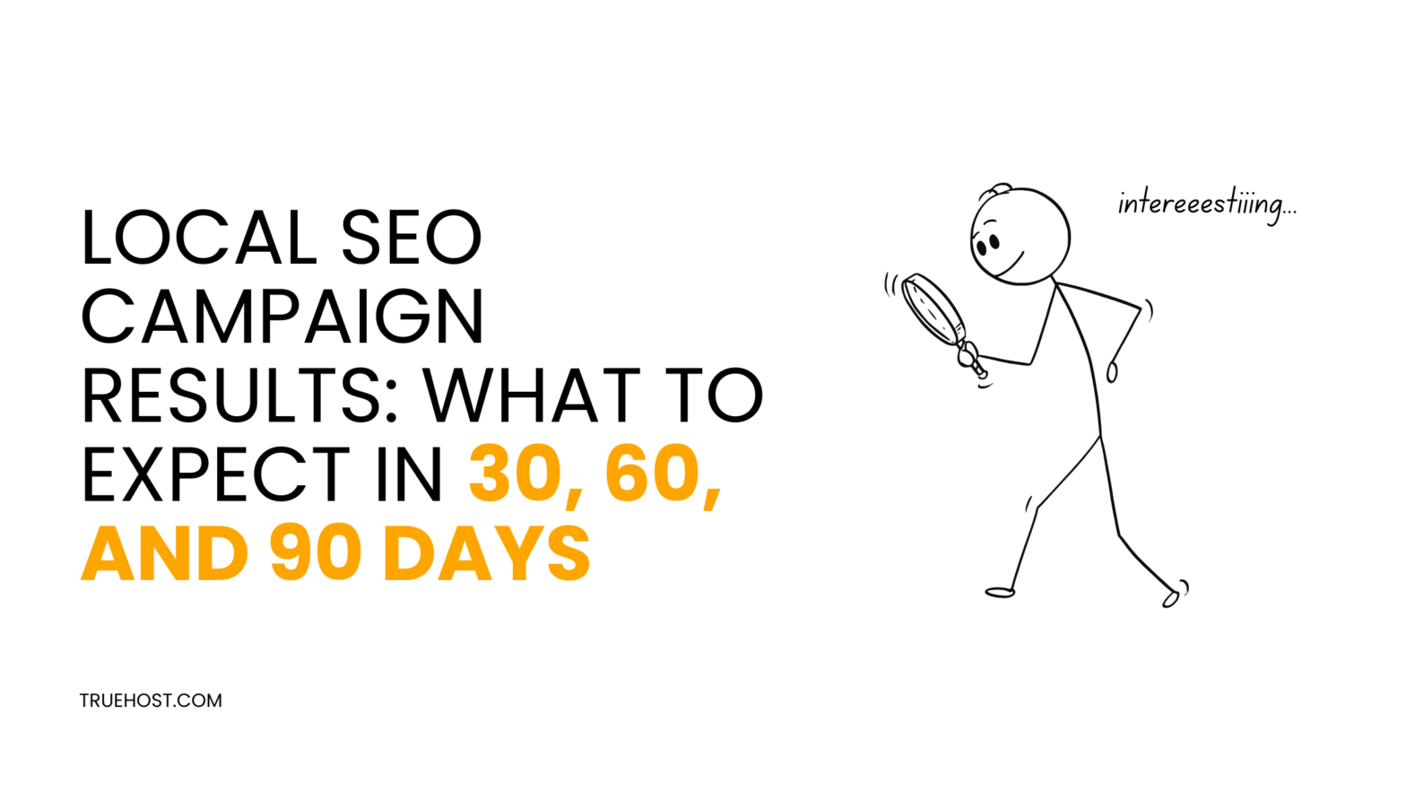 Local SEO Campaign Results: What to Expect in 30, 60, and 90 Days
