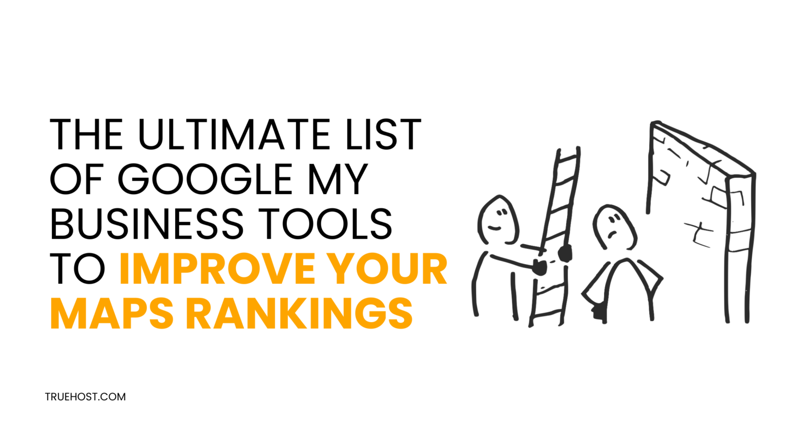 The Ultimate List of Google My Business Tools to Improve Your Maps Rankings