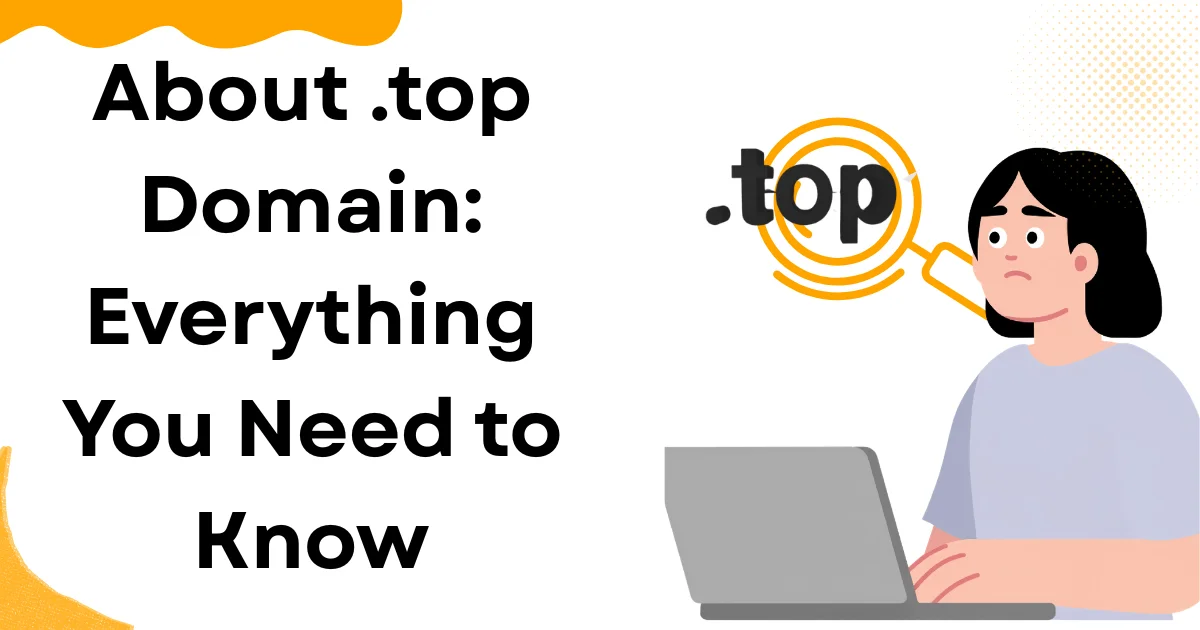 About .top Domain Everything You Need to Know