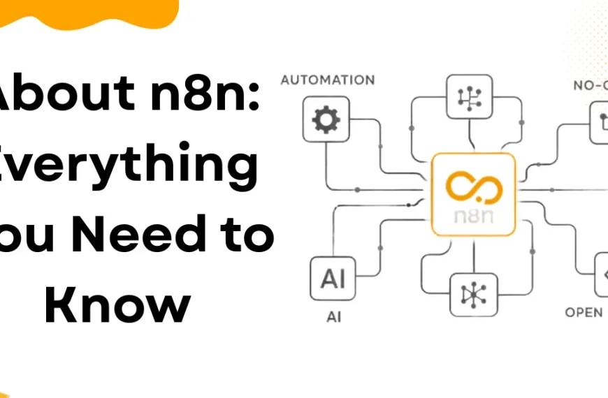 About n8n: Everything You Need to Know