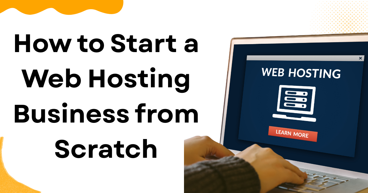 How to start a web hosting business from scratch in the US