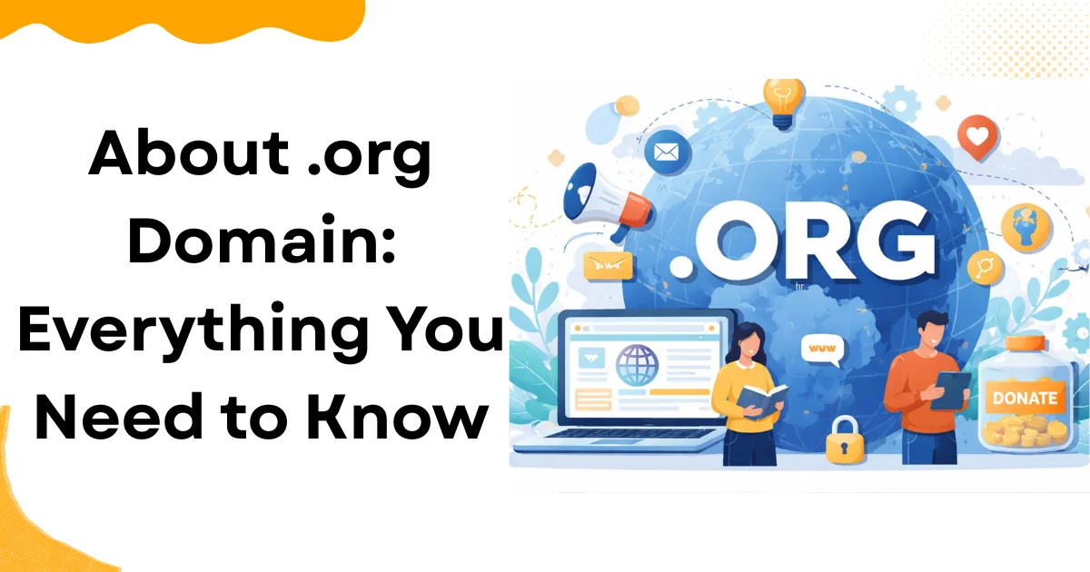 About .org Domain Everything You Need to Know
