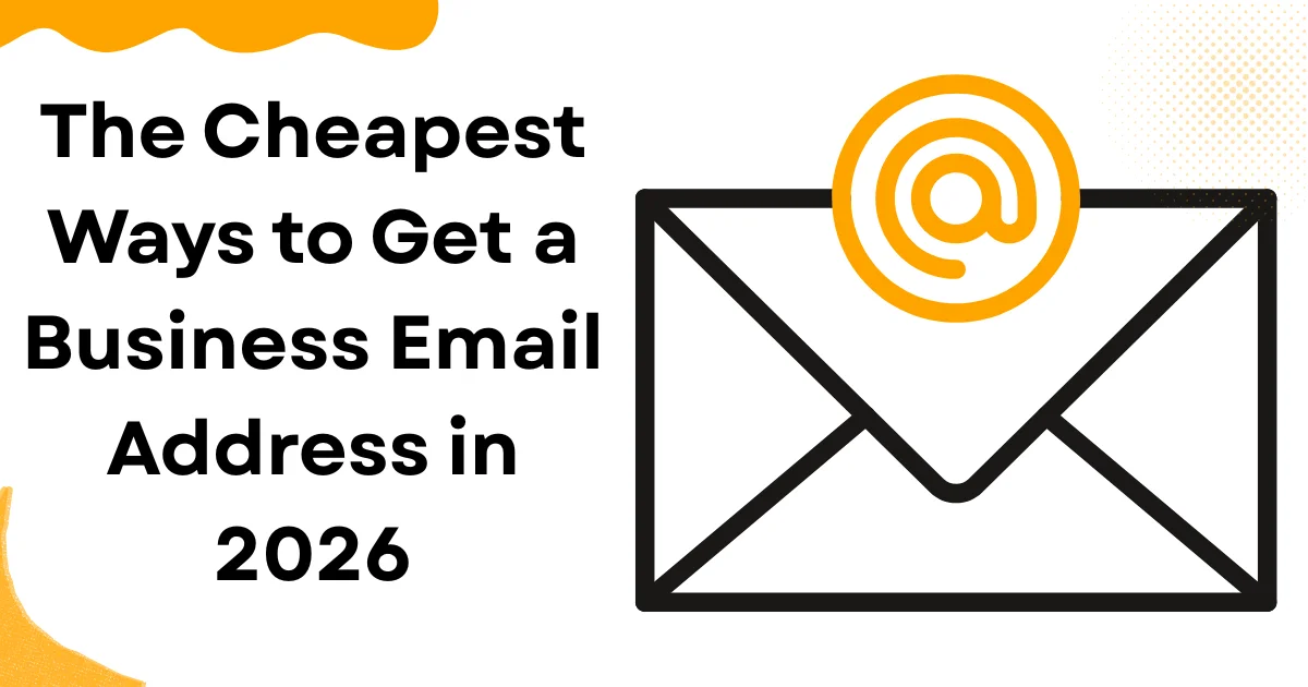 The Cheapest Ways to Get a Business Email Address in 2026