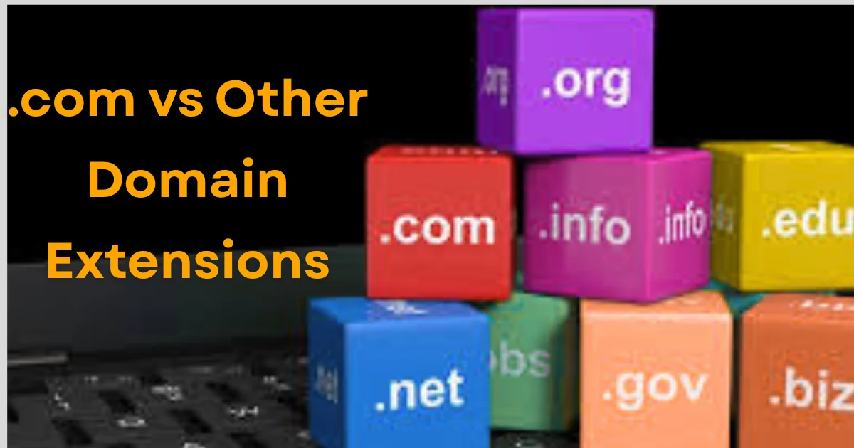 com vs Other Domain Extensions