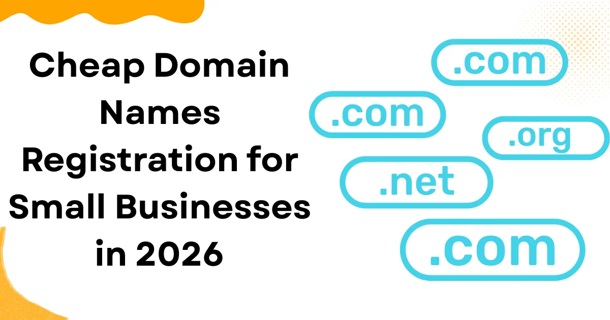 Cheap Domain Names Registration for Small Businesses in 2026