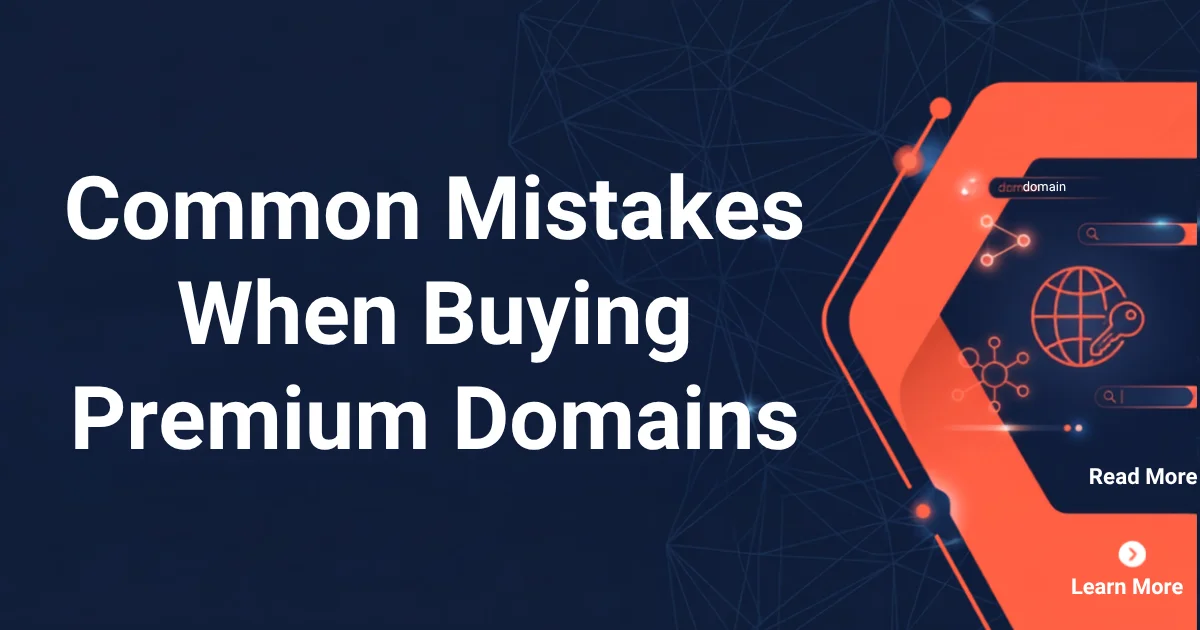Common Mistakes When Buying Premium Domains
