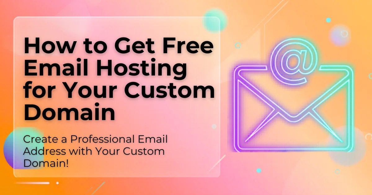How to Get Free Email Hosting for Your Custom Domain