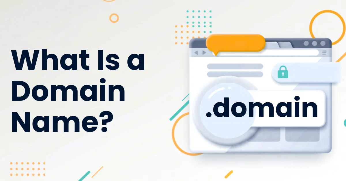 What Is a Domain Name? Everything You Need to Know