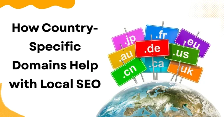How Country-Specific Domains Help with Local SEO