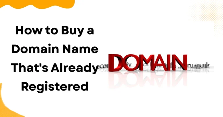 How to Buy a Domain Name That's Already Registered