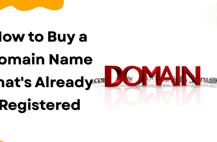 How to Buy a Domain Name That's Already Registered