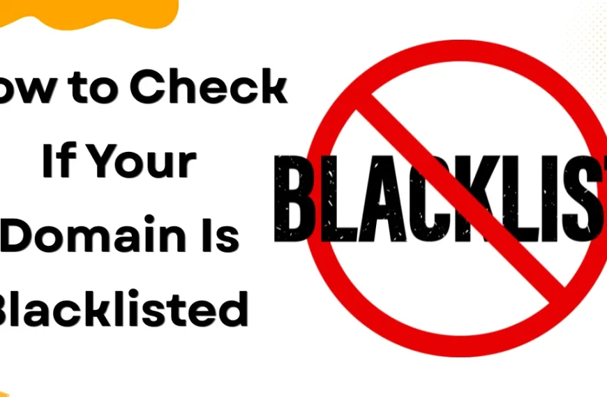 How to Check If Your Domain Is Blacklisted