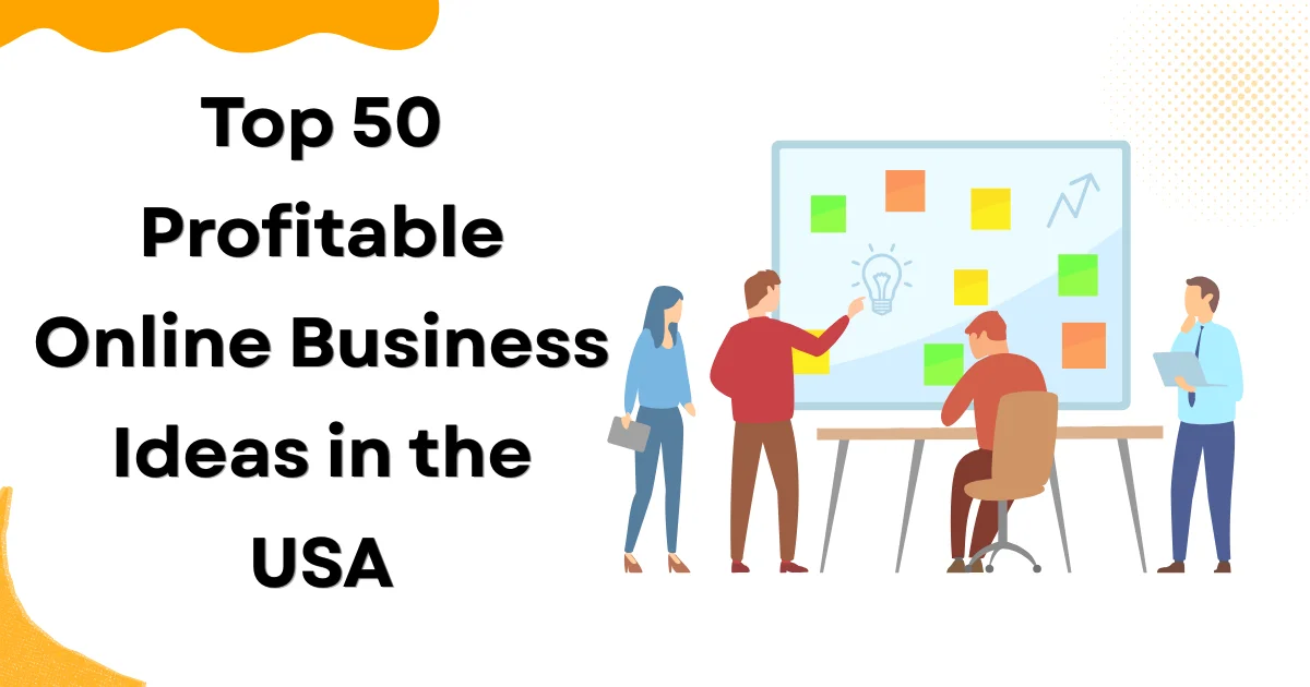 Top 50 Profitable Online Business Ideas in the USA