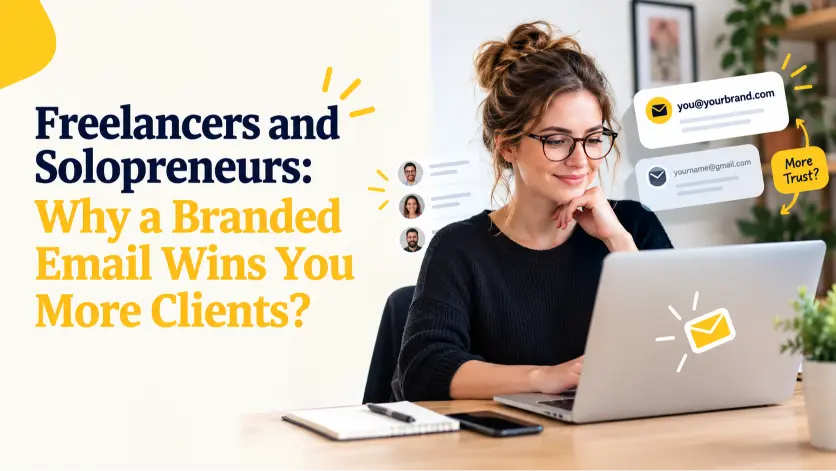 Freelancers and Solopreneurs: Why a Branded Email Wins You More Clients