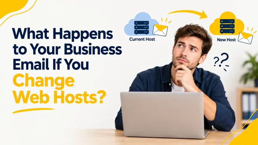 What Happens to Your Business Email If You Change Web Hosts?